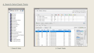 4. Search Sets/Clash Tests
1. Search Sets 2. Clash Tests