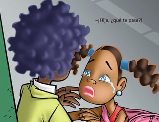 –¡Hija, ¿qué te pasa?!
 