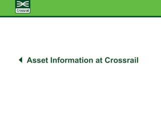 Asset Information at Crossrail
 