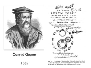 Conrad Gesner

    1565
 