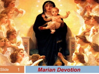 Slide   1   Marian Devotion
 