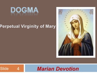Slide   4   Marian Devotion
 