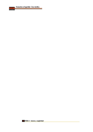 Formación en Seguridad - Área Jurídica

56 TEMA 3 - Autoría y complicidad

 