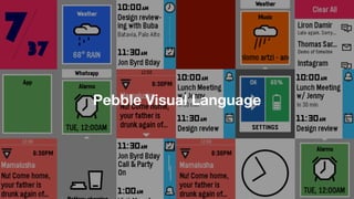 Pebble Visual Language
 
