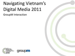 Navigating Vietnam's Digital Media 2011