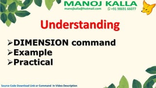 Understanding
DIMENSION command
Example
Practical
 