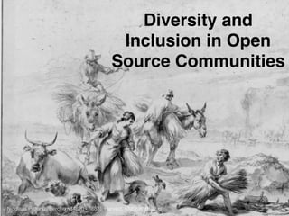 Nicolaas Pietersz. Berchem (1620 - 1683). Harvest, KMSKB, Brussel
Diversity and
Inclusion in Open
Source Communities
 