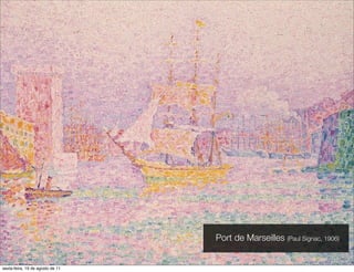 Port de Marseilles (Paul Signac, 1906)


sexta-feira, 19 de agosto de 11
 