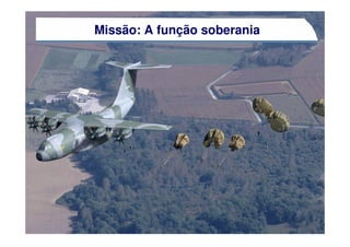 Missão: A função soberania




                             11
 