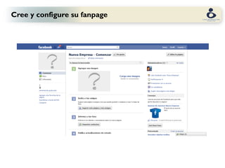 Cree y configure su fanpage
 