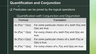 z
Quantification and Conjunction
❑ Predicates can be joined by the logical operations
 