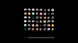 http://facebook.com/groups/framerjs
 