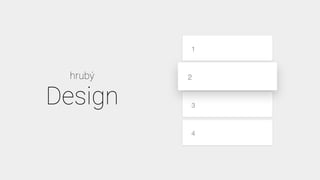 hrubý
Design
 