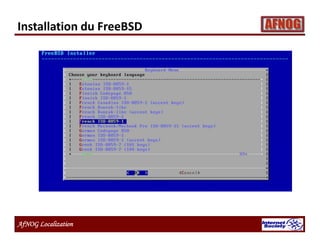 AfNOG Localization
Installation du FreeBSD
 
