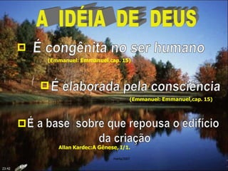 

(Emmanuel: Emmanuel,cap. 15)

(Emmanuel: Emmanuel,cap. 15)
Allan Kardec:A Gênese, I/1.
marta/2007
23:42
 