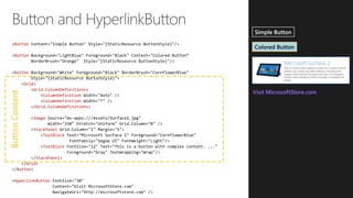 ButtonContent
Button
Button
Button
Grid
Grid.ColumnDefinitions
ColumnDefinition
ColumnDefinition
Grid.ColumnDefinitions
Image
StackPanel
TextBlock
TextBlock
StackPanel
Grid
Button
HyperlinkButton
 