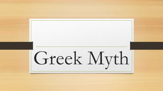 Greek Myth
 