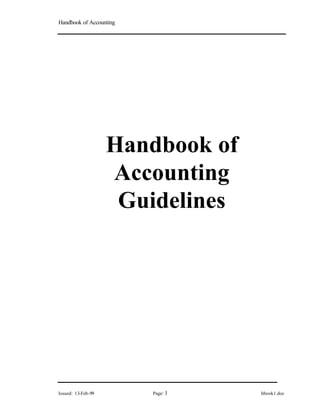 Handbook of Accounting
Issued: 13-Feb-99 Page: 1 hbook1.doc
Handbook of
Accounting
Guidelines
 