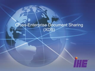 Cross-Enterprise Document Sharing (XDS) 