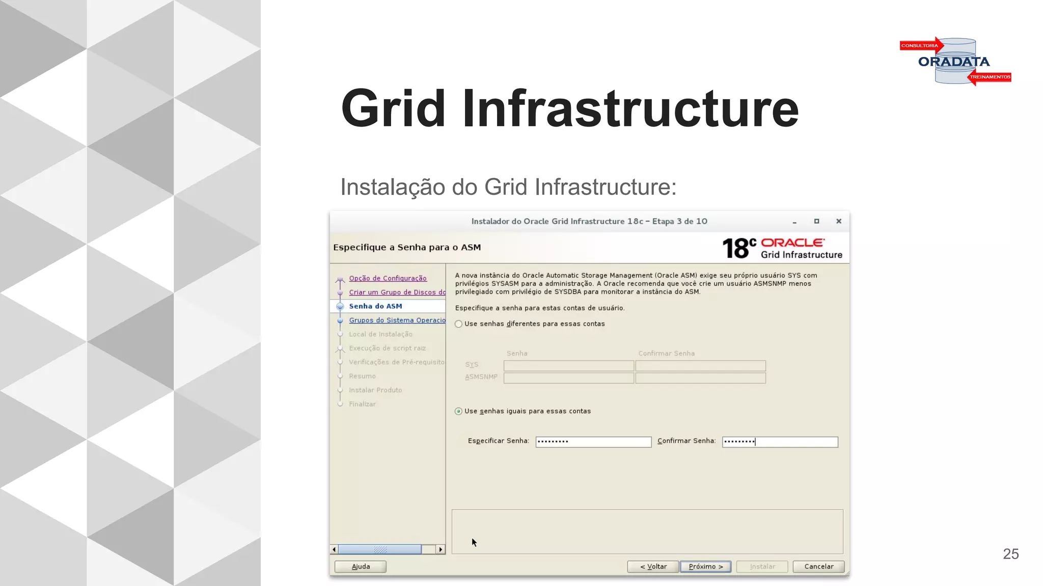 Grid Infrastructure
25
Instalação do Grid Infrastructure:
 