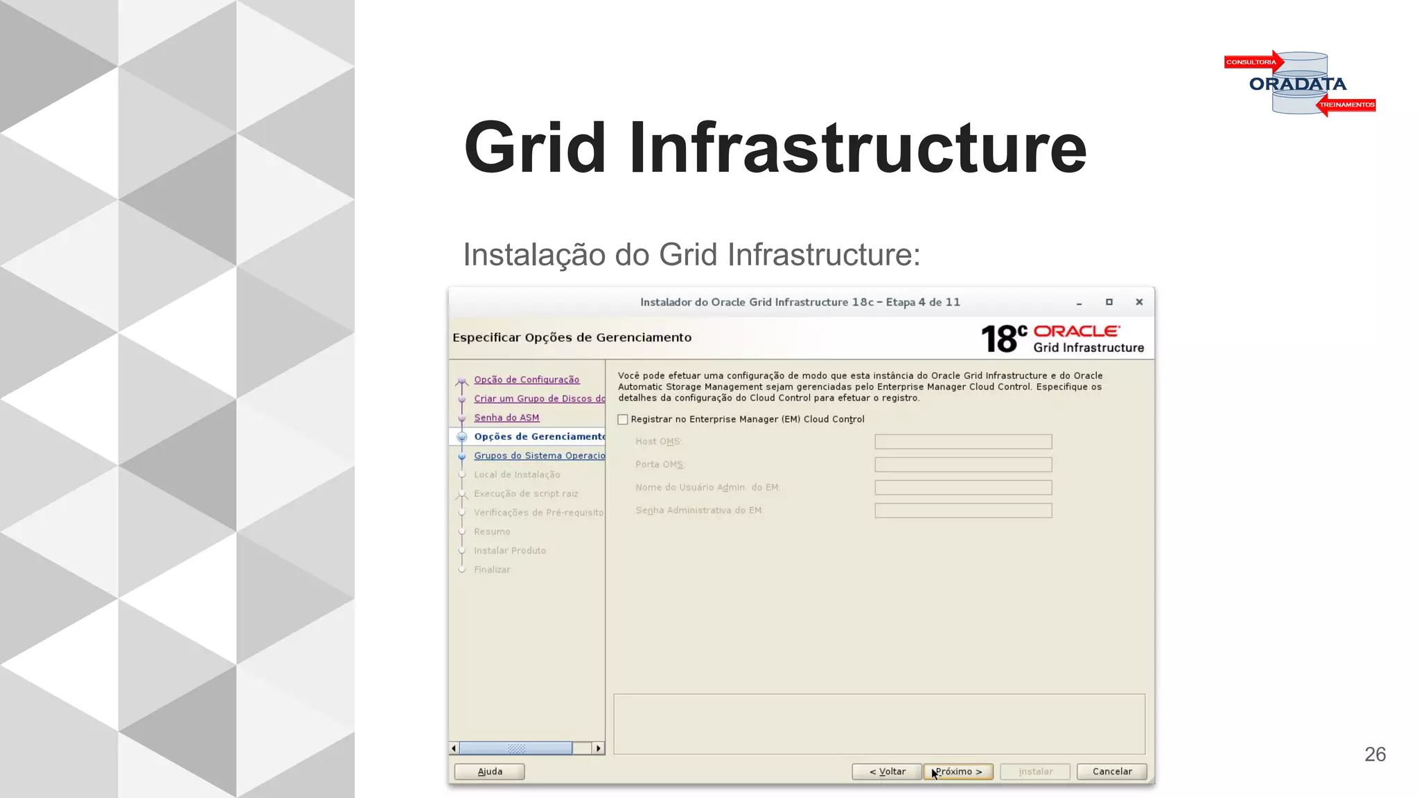 Grid Infrastructure
26
Instalação do Grid Infrastructure:
 