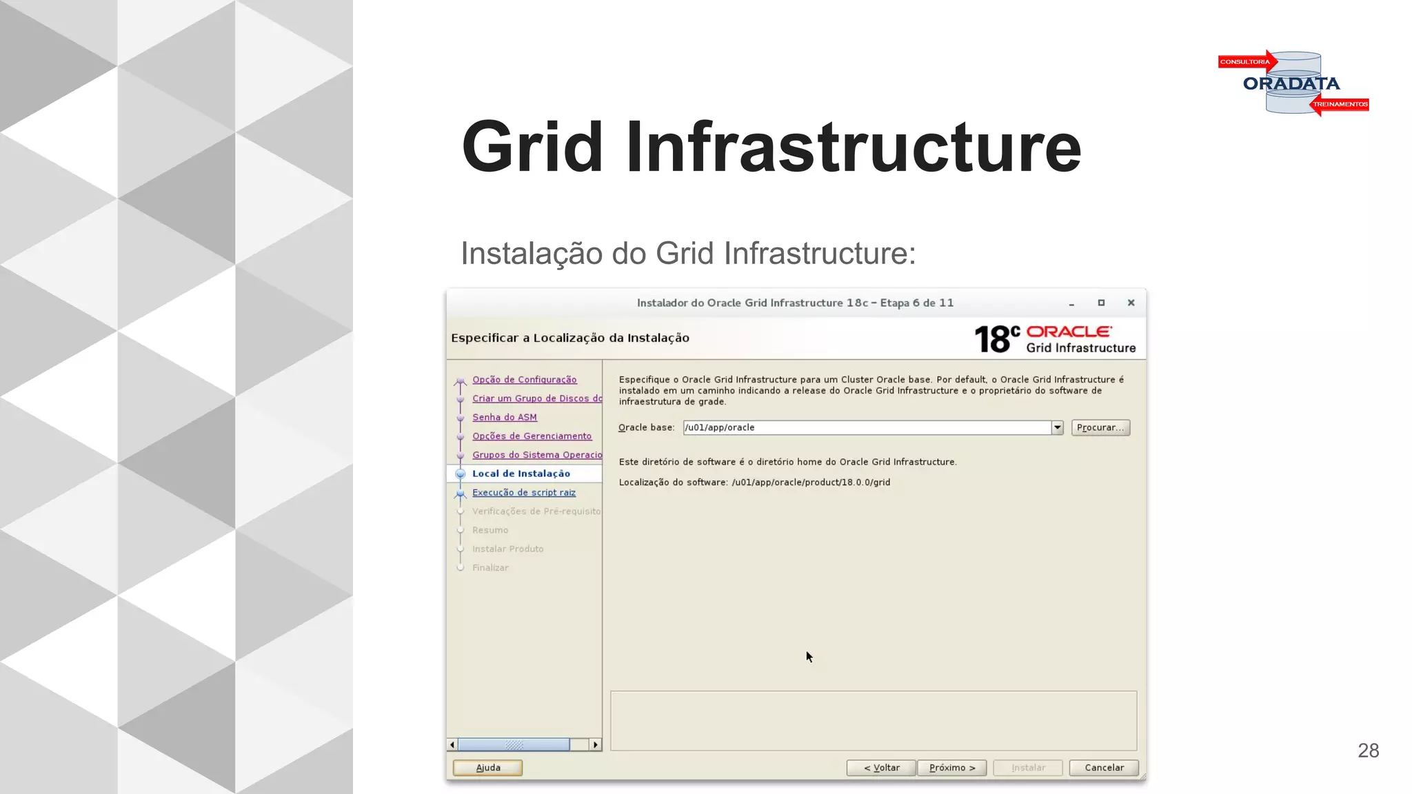 Grid Infrastructure
28
Instalação do Grid Infrastructure:
 