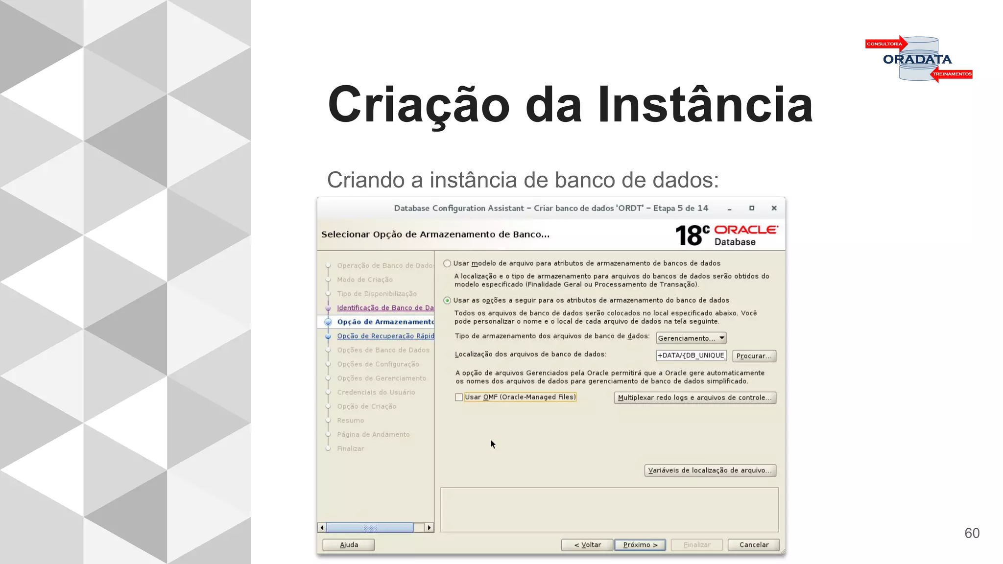 Criação da Instância
60
Criando a instância de banco de dados:
 