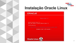 Instalação Oracle Linux
3
 