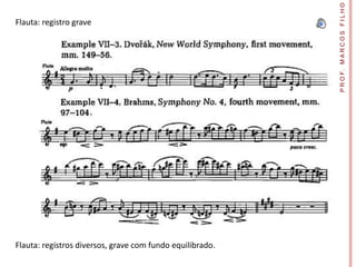 P R O F. M A R C O S F I L H O
Flauta: registro grave




Flauta: registros diversos, grave com fundo equilibrado.
 