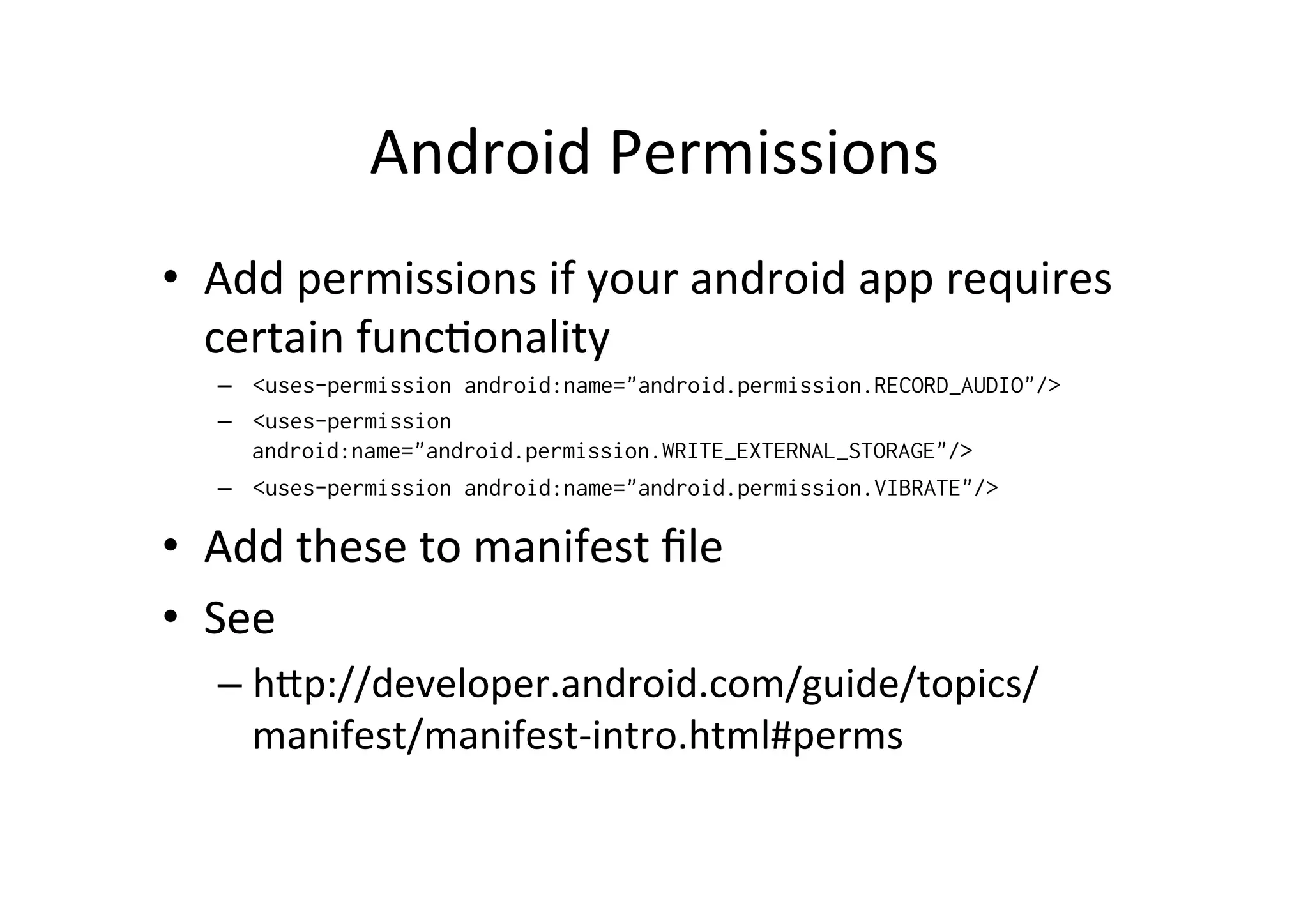 About	
  Starter	
  Classes	
  
•  For	
  each	
  plaVorm	
  (iOS,	
  Android,	
  Desktop	
  ..)	
  a	
  
starter	
  class	
  must	
  be	
  wri_en	
  
•  Starter	
  classes	
  are	
  plaTorm	
  dependent	
  
•  We	
  will	
  focus	
  on	
  	
  
– Desktop	
  (LWJGL)	
  
– Android	
  
 