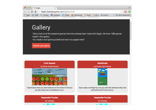Cross-­‐plaTorm!	
  
•  Desktop	
  target	
  uses	
  LWJGL	
  	
  
– Lightweight	
  Java	
  Game	
  Library	
  
•  Android	
  target	
  uses	
  Android	
  SDK	
  
•  HTML5	
  uses	
  Google	
  Web	
  Toolkit	
  
– Java	
  -­‐>	
  JavaScript	
  
•  iOS	
  uses	
  RoboVM	
  
– Java	
  -­‐>	
  ObjecAve-­‐C	
  
 
