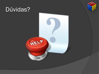 Dúvidas?
 