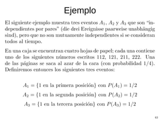 Ejemplo Suponga que se quiere diseñar el acueducto de un parque industrial que tendrá dos fábricas. Supongamos que existen dos niveles de demanda de agua: W 1  = 1 m 3 /min y W 2  = 2 m 3 /min. La probabilidad que cualquier fábrica requiera dichos niveles de demanda son 0.3 y 0.7 respectivamente (P(W 1 )=0.3, P(W 2 )=0.7). Dichos niveles de demanda de ambas fábricas son estádísticamente independientes. ¿Cuál es la combinación de niveles de demanda menos probable? más probable? Fabrica 1 Fabrica 2 