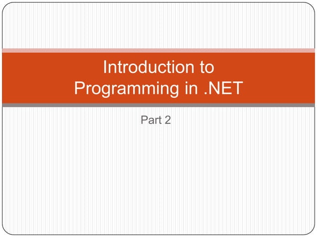 02 intro to programming in .net (part 2) | PPT