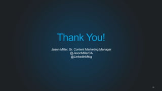 NewsCred #ThinkContent Tour SF: Jason Miller, Sr. Content Marketing Manager, LinkedIn
