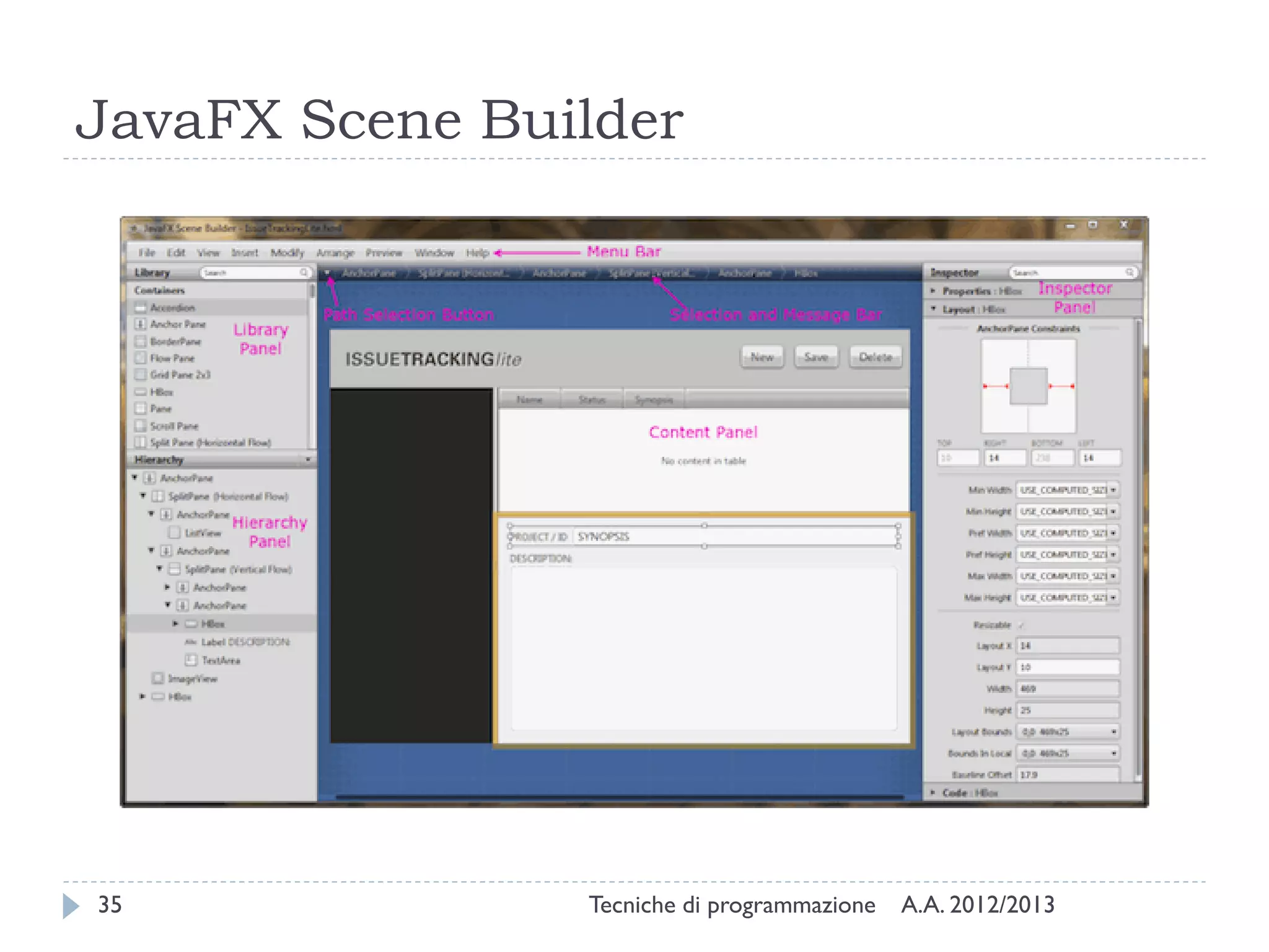 JavaFX Scene Builder




35              Tecniche di programmazione   A.A. 2012/2013
 