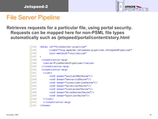 File Server Pipeline Retrieves requests for a particular file, using portal security. Requests can be mapped here for non-PSML file types automatically such as /jetspeed/portal/content/story.html 