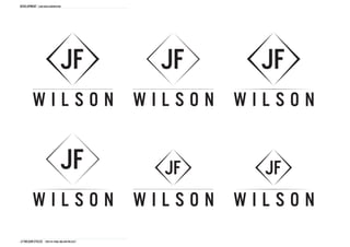 DEVELOPMENT Logo idea generation




                               JF               JF   JF
          WILSON WILSON WILSON


                               JF               JF   JF
          WILSON WILSON WILSON
J.F Wilson cycles THD1161 FINAL Major project
 