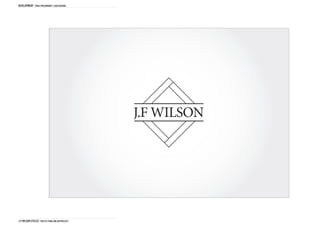 DEVELOPMENT Final Preliminary logo designs




                                                J.F WILSON




J.F Wilson cycles THD1161 FINAL Major project
 