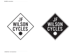 DEVELOPMENT Logo idea generation




                                 JF               JF
                               WILSON           WILSON
                               CYCLES           CYCLES


J.F Wilson cycles THD1161 FINAL Major project
 
