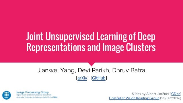 Joint unsupervised learning of deep 