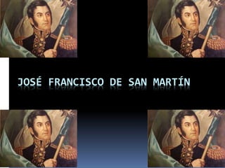 JOSÉ FRANCISCO DE SAN MARTÍN 
 