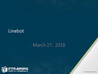 Linebot
March 27, 2018
 