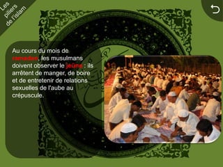 


Au cours du mois de
ramadan, les musulmans
doivent observer le jeûne : ils
arrêtent de manger, de boire
et de entretenir de relations
sexuelles de l'aube au
crépuscule.
 