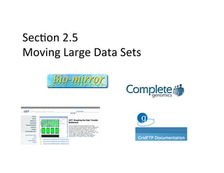 Sec+on	
  2.5	
  
Moving	
  Large	
  Data	
  Sets	
  
 