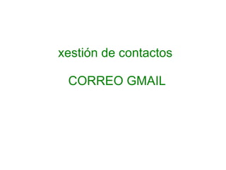 xestión de contactos  CORREO GMAIL 