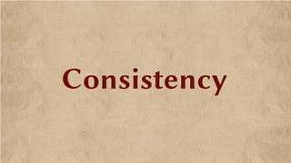 Consistency
 