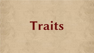 Traits
 