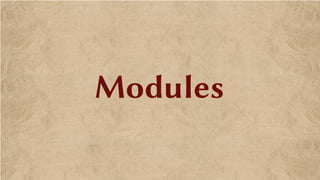 Modules
 