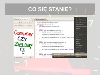 CO SIĘ STANIE?
 